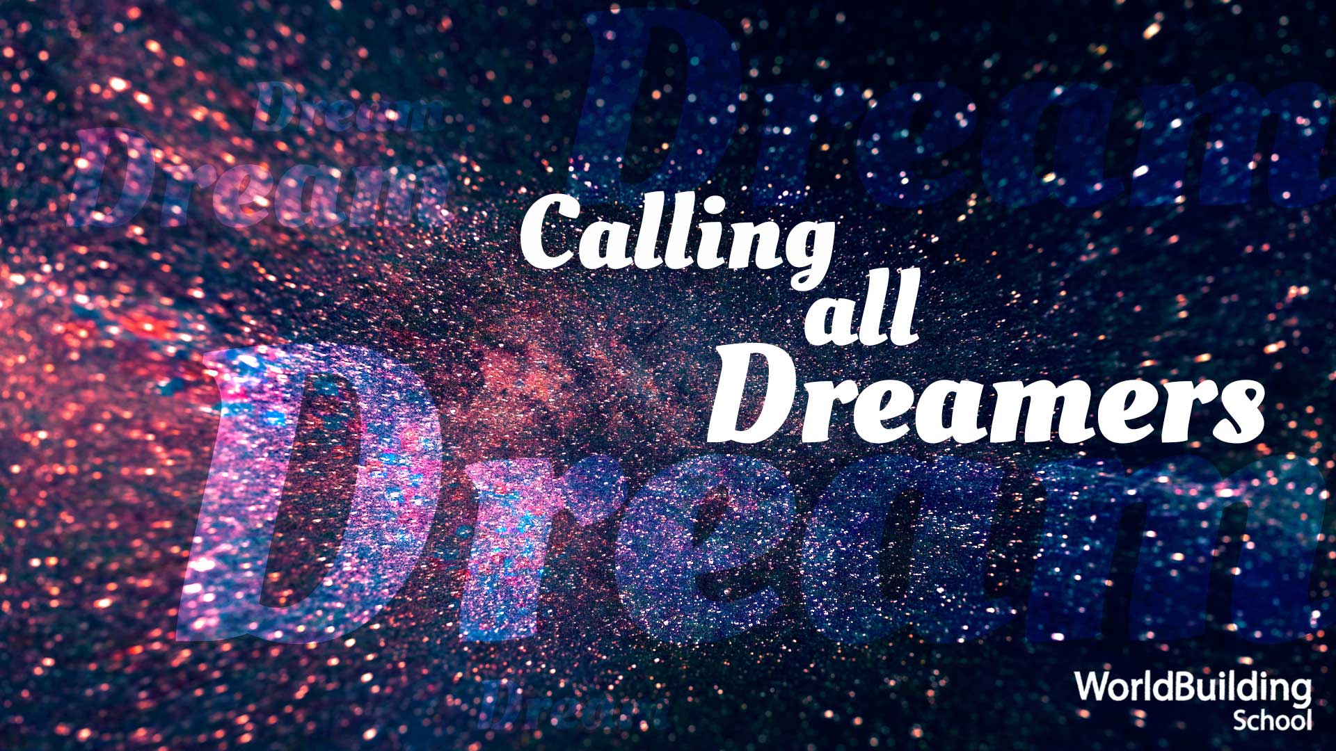 Calling all dreamers